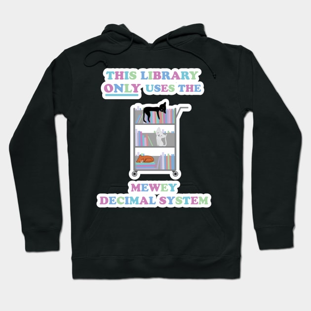 This Library Only Uses The Mewey Decimal System Hoodie by SubtleSplit